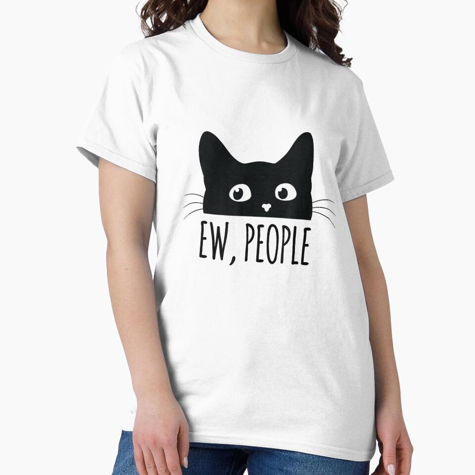 Ew People Introvert Cat Lover Funny Crazy Cat Lady T-Shirt by KTY-NUSS