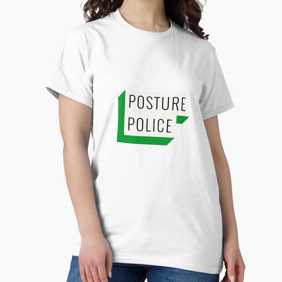 Posture Police Ergonomics T-shirt by LamountTees
