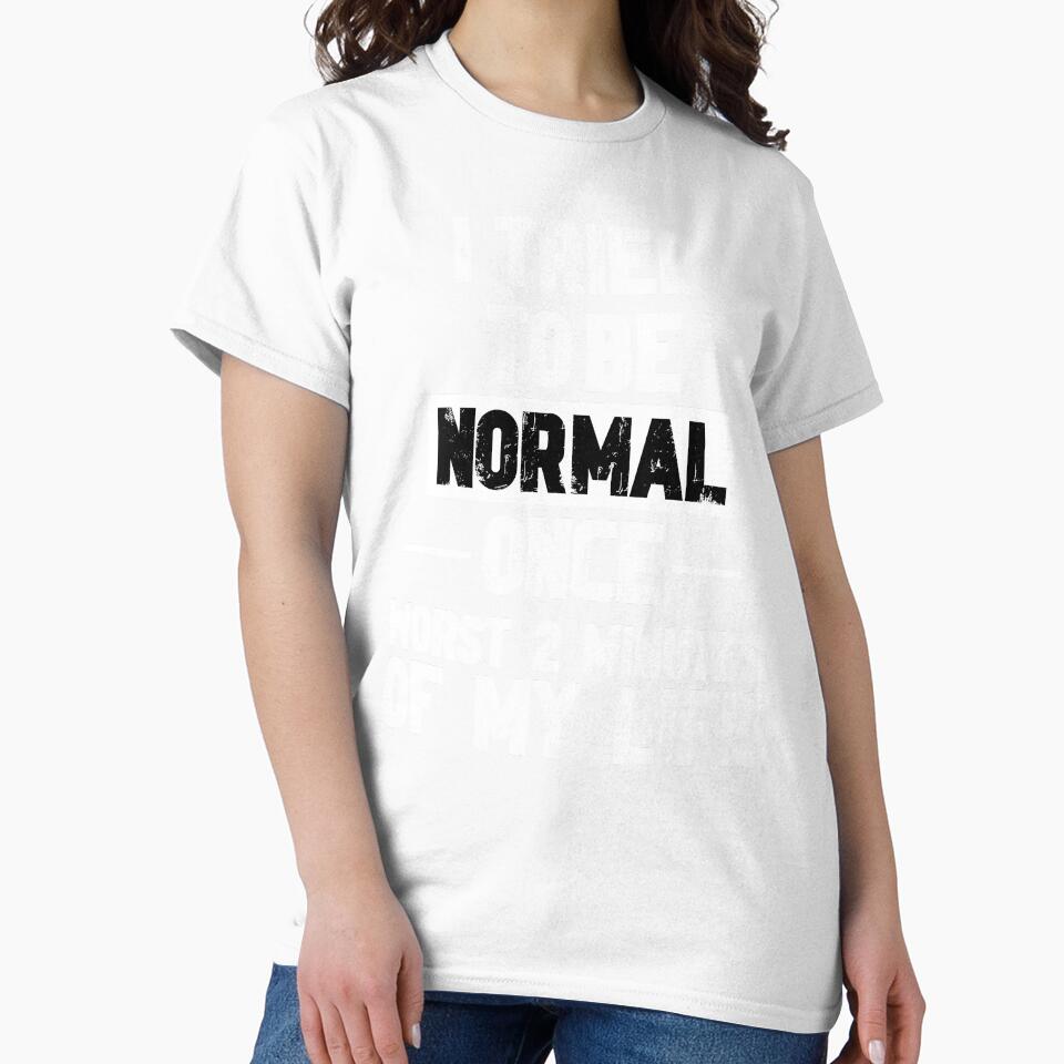 Try to be Normal Funny Sayings by DesignedByMarty