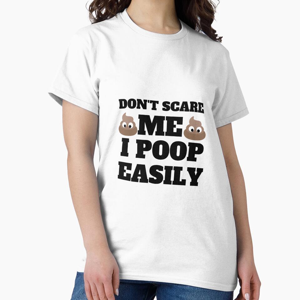 Don't Scare Me I Poop Easily Funny Poop Humor Quote by Moriarty's Digital Visions