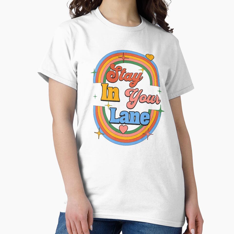 Stay In Your Lane Quote Gifts by CHRIS-POD