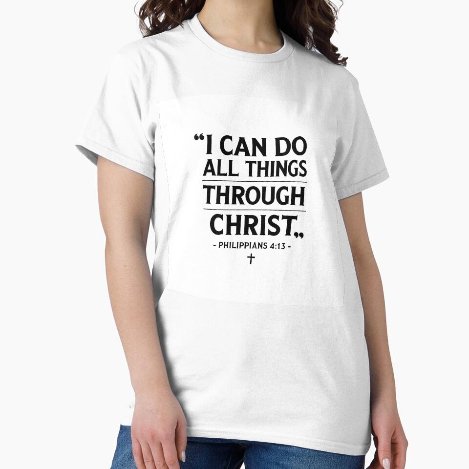 I Can Do All Things Shirt (Philippians 4:13) by Crissy's Custom Designs | Apparel & Gifts