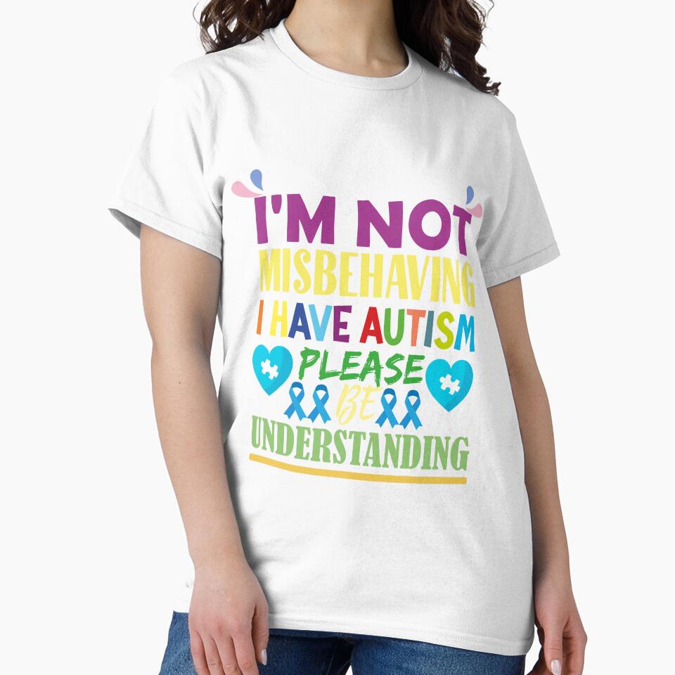 I am not misbehaving i have autism by MangaCortaTees