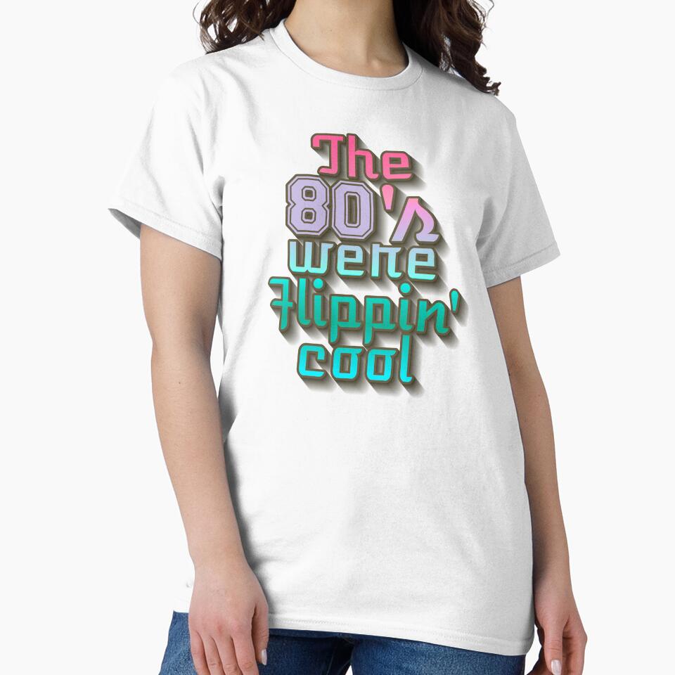 Fun The 80's Were Flippin' Cool, Colorful Retro Style Design by TrulyEpoque