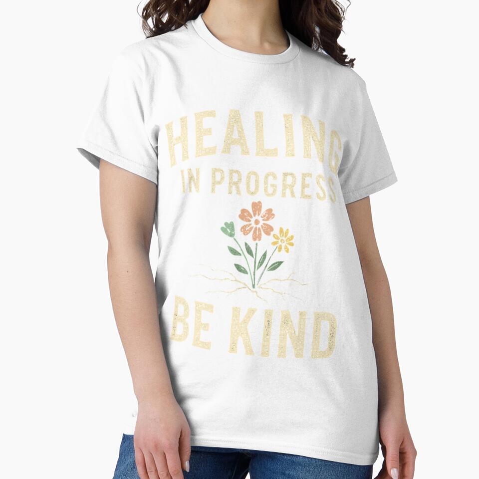 Healing in Progress Be Kind – Motivational Quote for Mental Health, Self Care, Inner Peace, Anxiety Relief, Positive Mindset by BunBuntheDog-