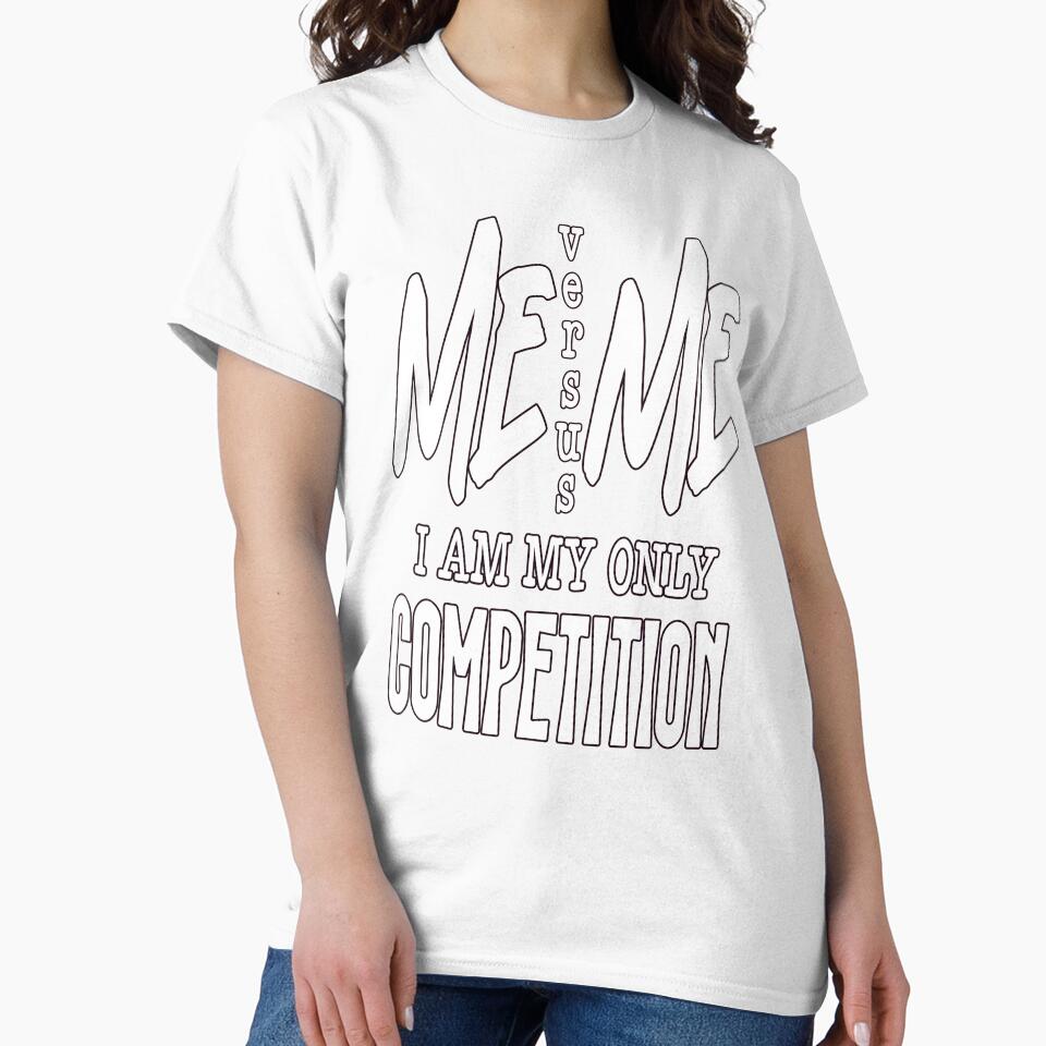 Sarcastic Humor Me Versus Me I Am My Only Competition by fantasticdesign
