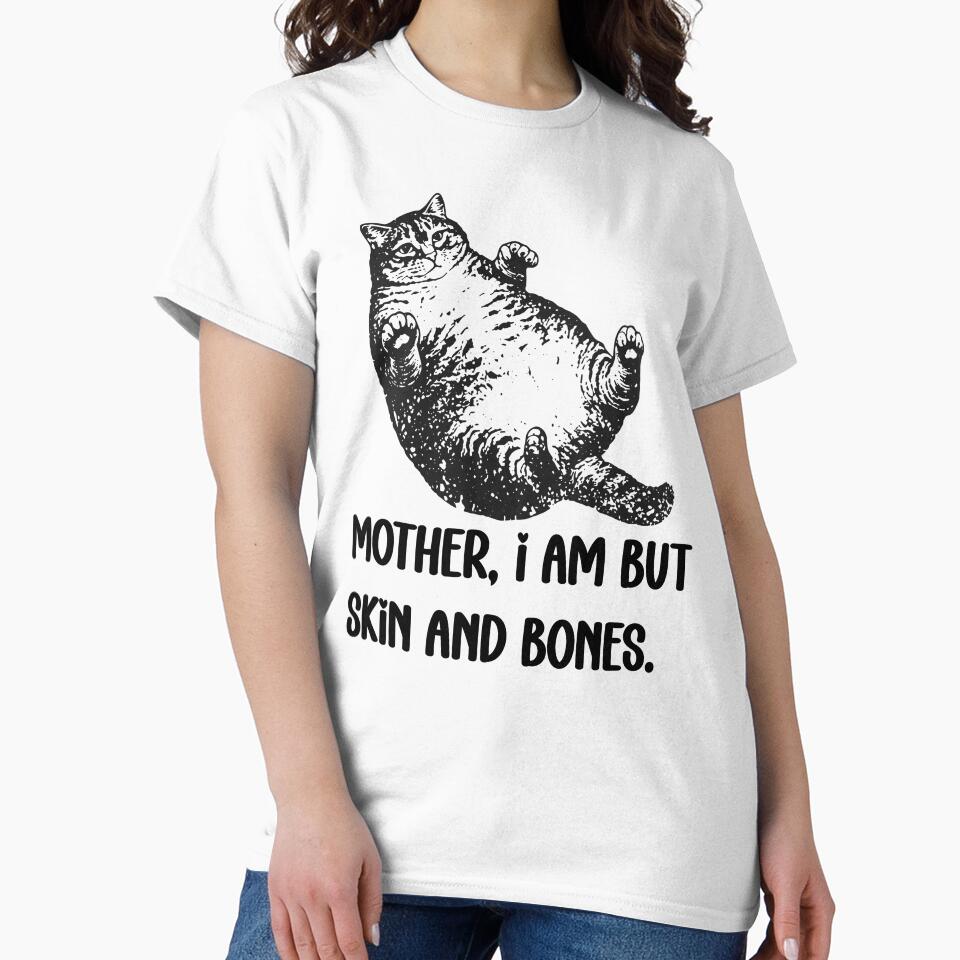 Mother, I Am But Skin And Bones Cat Meme by FouChan