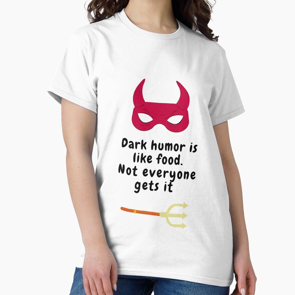 dark humor is like food not everyone gets it sarcastic quote [DH8] by HIPNOTIZAR  CRAFTS