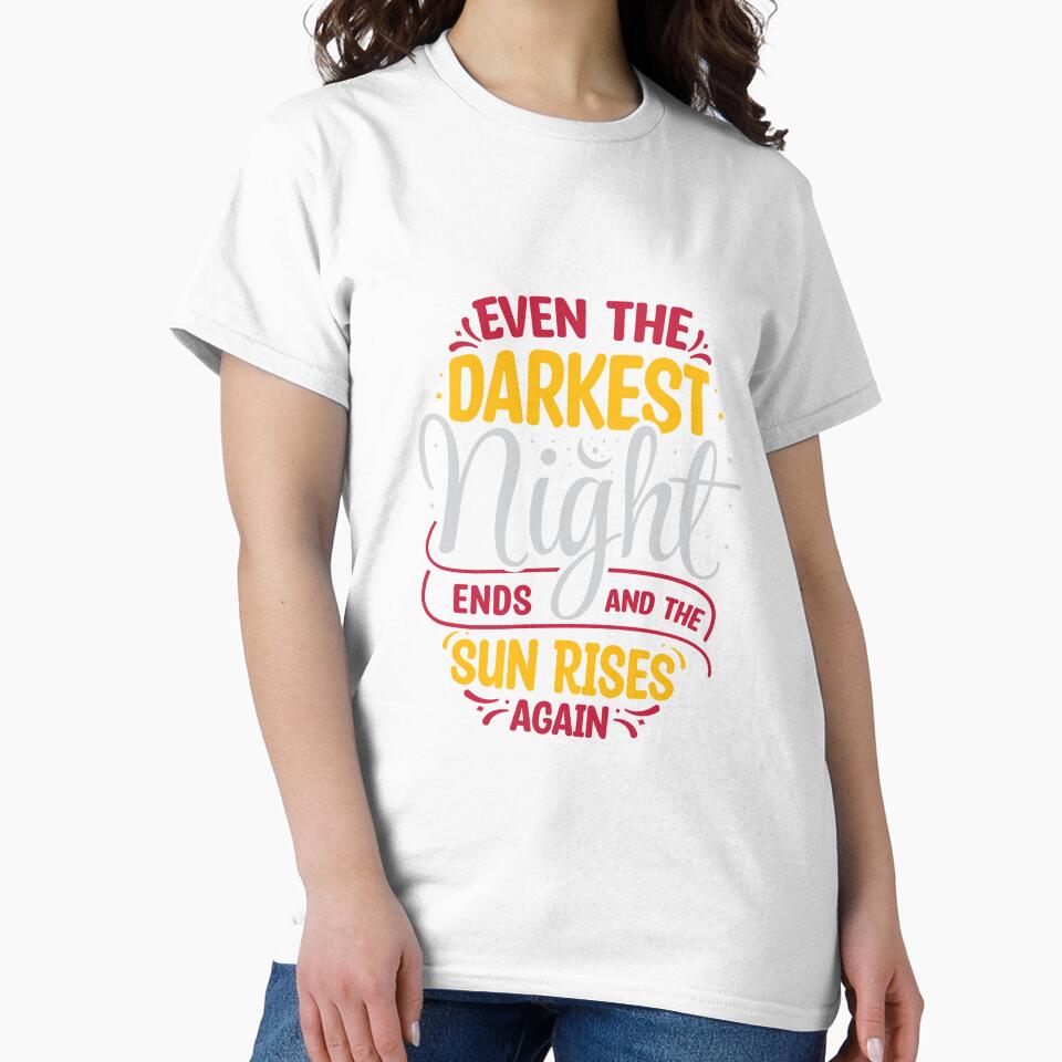 Even the Darkset Night Ends and The Sun Rises Again by Merchrise