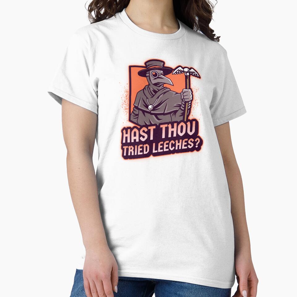 Hast Thou Tried Leeches Funny T-Shirts Hoodies Chronic Illness Mental Health Plague Doctors Have You Tried Yoga Humorous Tees Anti RFK Jr by ChronicillnessT
