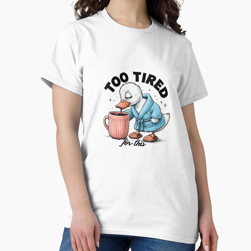 "Too Tired For This" Cute Duck in Robe Drinking Coffee Design by Colorful-Garden