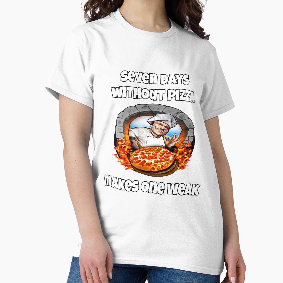 Funny Pizza Lover Humorous Design Seven Days Without Pizza Makes One Weak by fantasticdesign