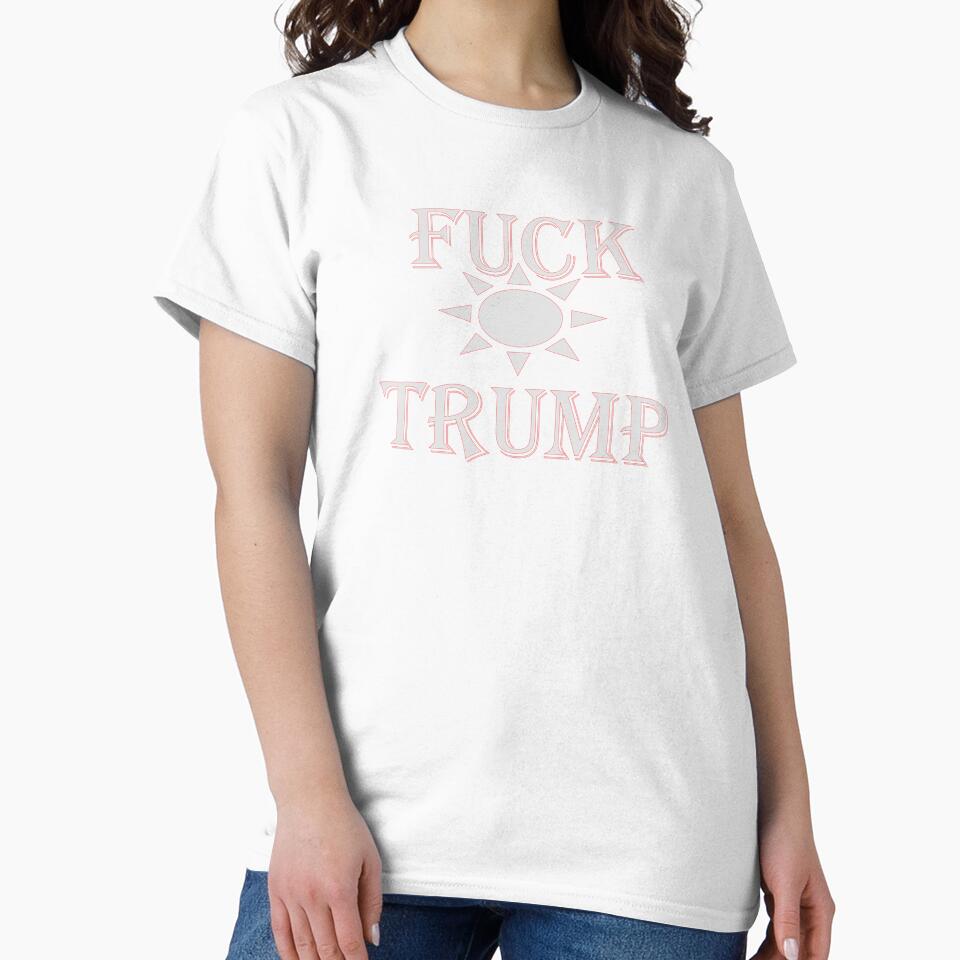 FUCK TRUMP CHIRT! SLIM FIT T-CHIRTS by Dahani-mo