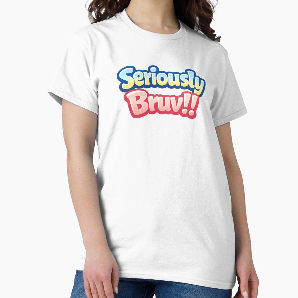 Custom T Shirt - Seriously Bruv by OzworldHub