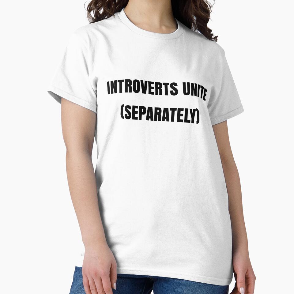 Introverts Unite (Separately) B - Funny Introvert Shirt by CarlosPixley