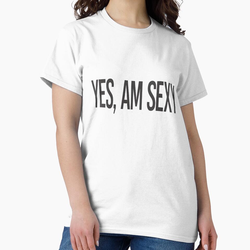 Yes, I Am Sexy - Streetwear by Pattern House