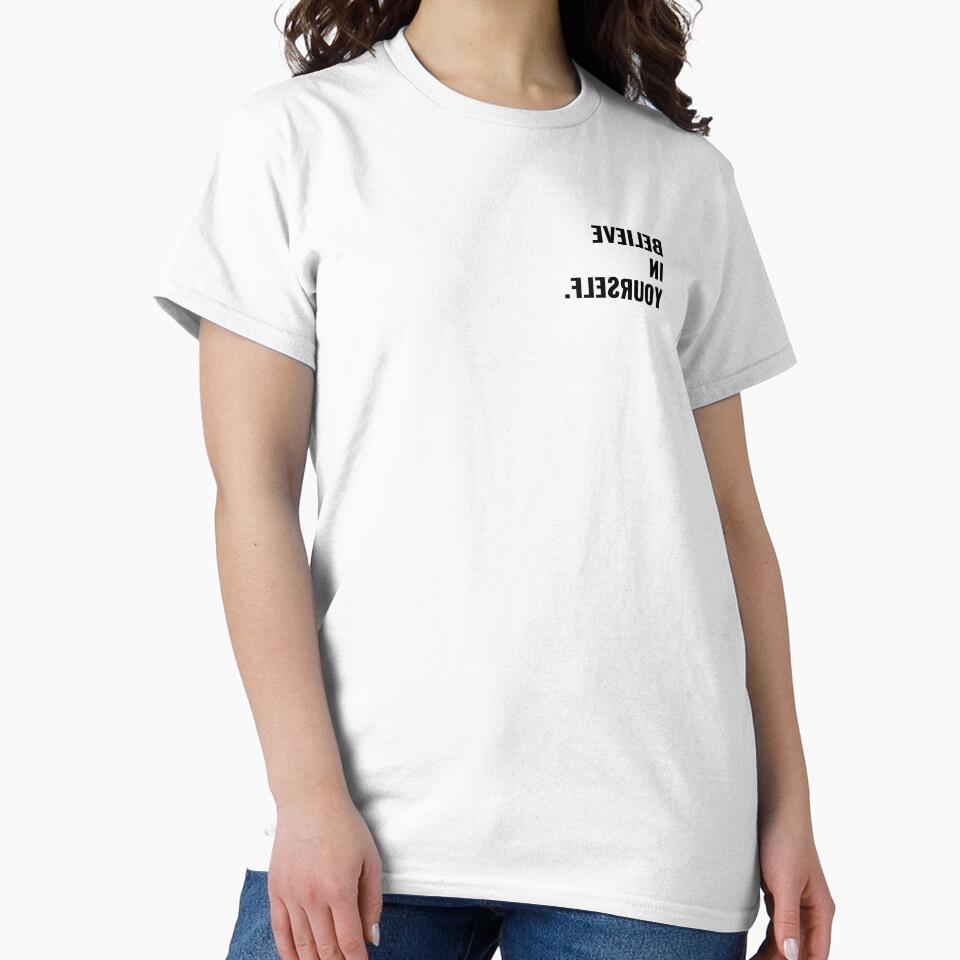 Believe in yourself - Inspirational T-Shirt by MirrorMotivator