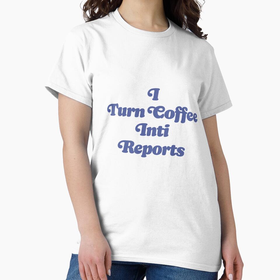 I Turn Coffee Into Reports Funny Office Quote Typography Design by inkvera9