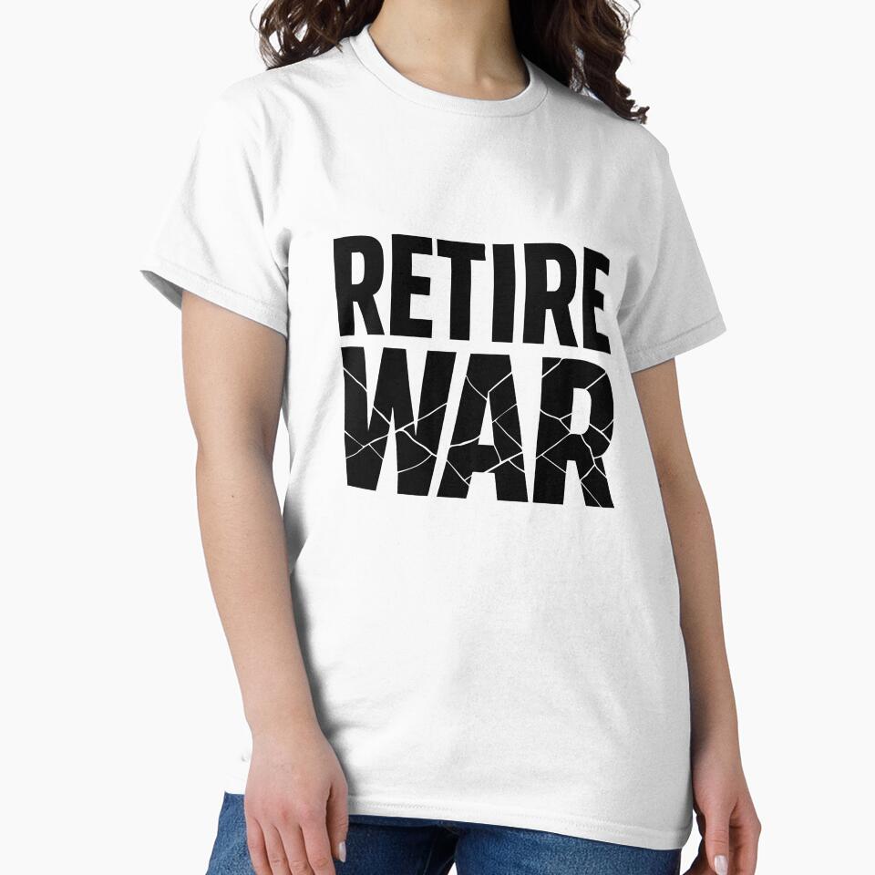 Retire War Shirt – Minimal Peace Typography Graphic Tee by quietvisualsco