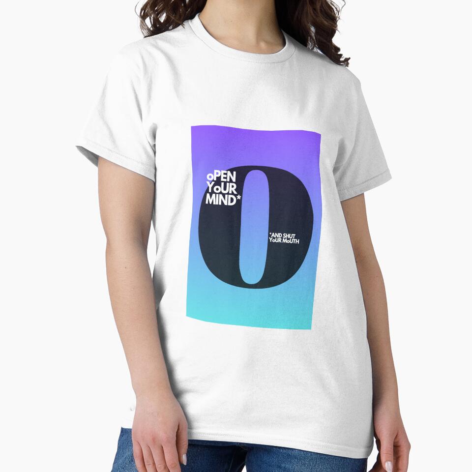 Open Your Mind – Bold Sarcastic Typographic Design | Adulttees | Letter O by AdultteesShop