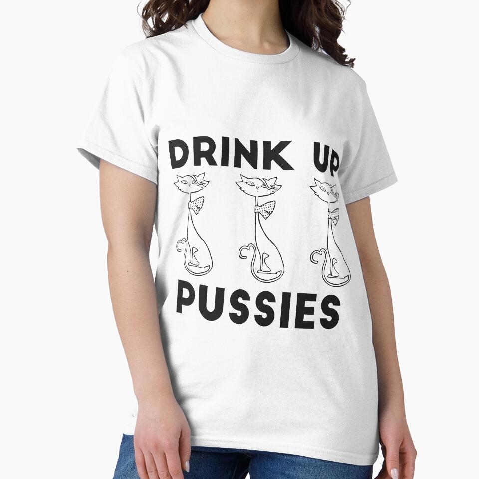 Drink Up Pussies alcohol drinking joke by RedYolk