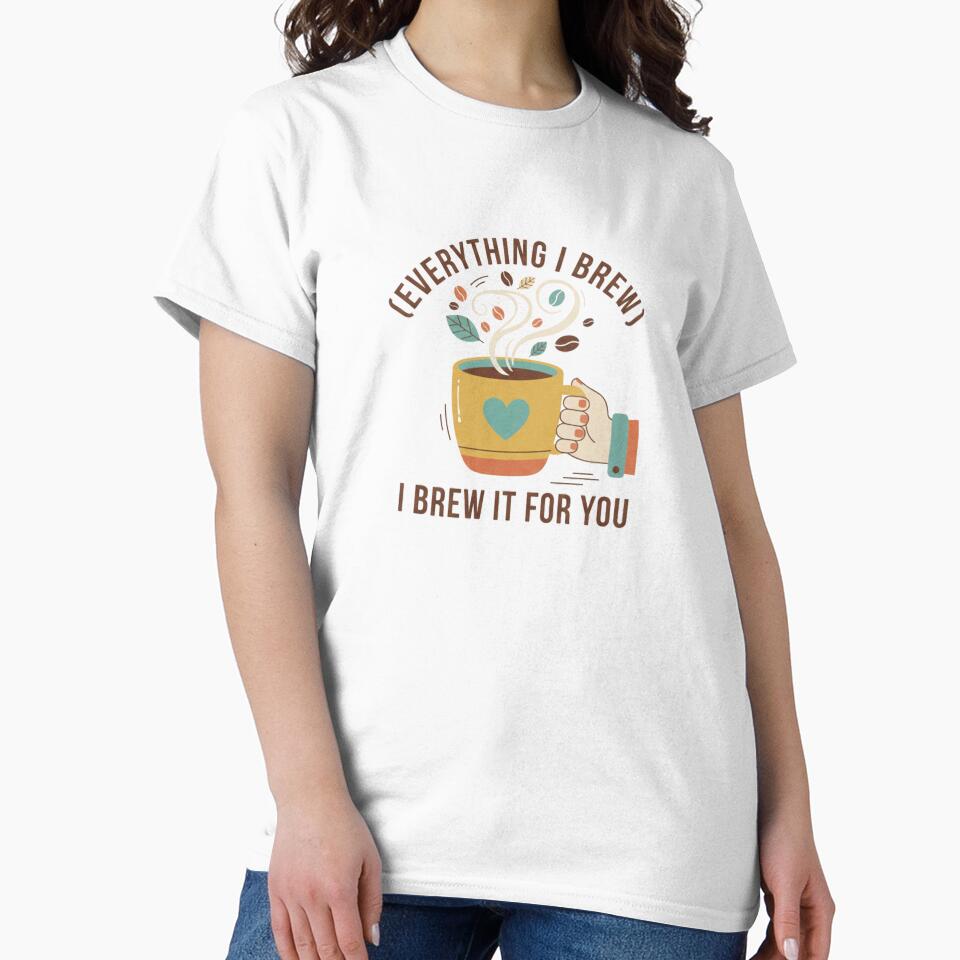 ​Everything I Brew I Brew It For You - Funny Coffee Pun by Pugs N Puns