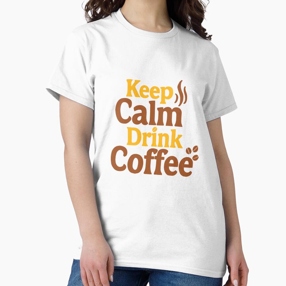 Keep Calm and Drink Coffee Shirt – Bold Typography Caffeine Lover Tee by Prithbyshop