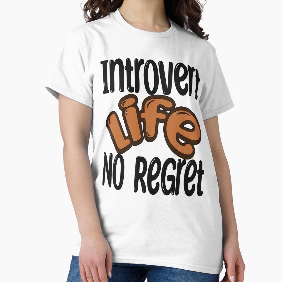 Introvert Life No Regret 2 by KansydMerch