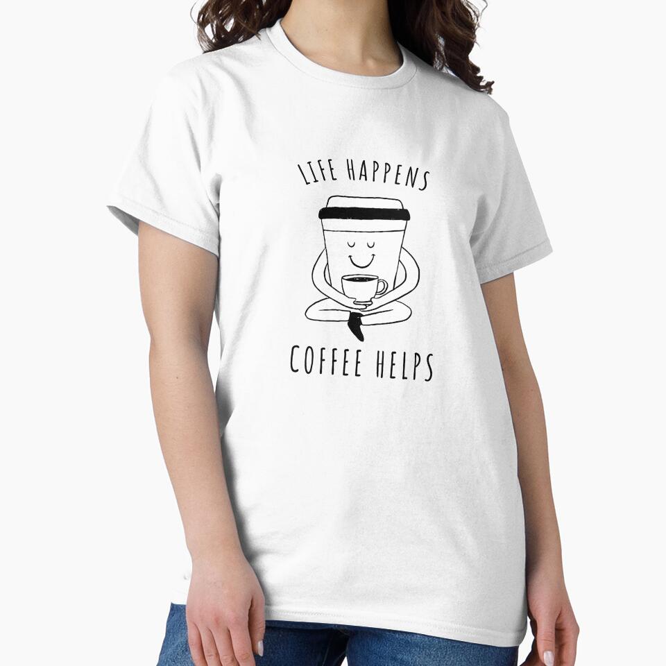 Life Happens Coffee Helps by ISG Designs