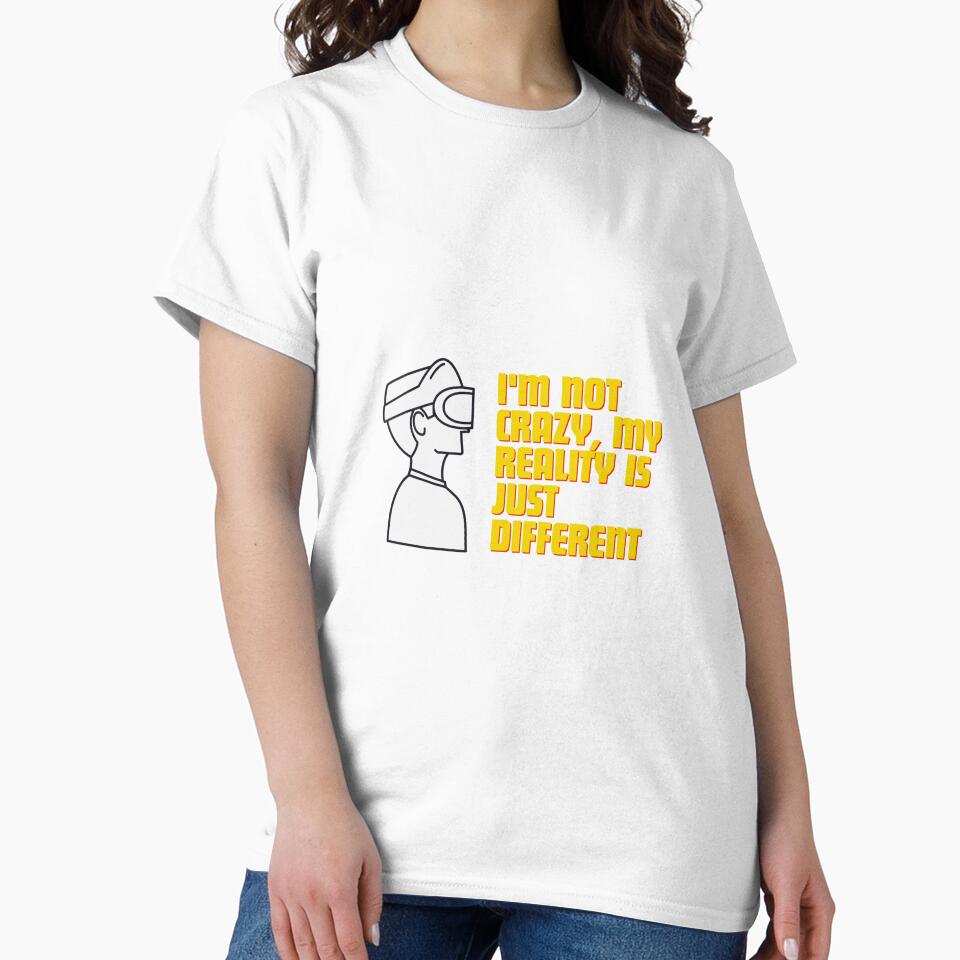 I'm not crazy, my reality is just different by Reichcorp