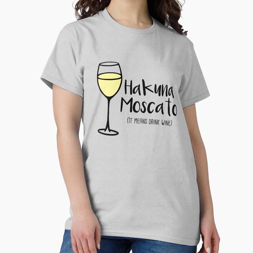 Hakuna Moscato - Drink Wine - Wine Pun - Wine Humor by yayandrea