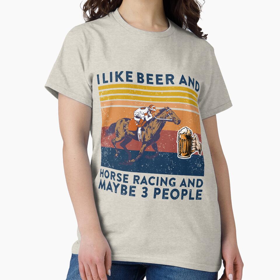 I like Beer And Horse Racing And Maybe 3 People Vintage by johnking2808