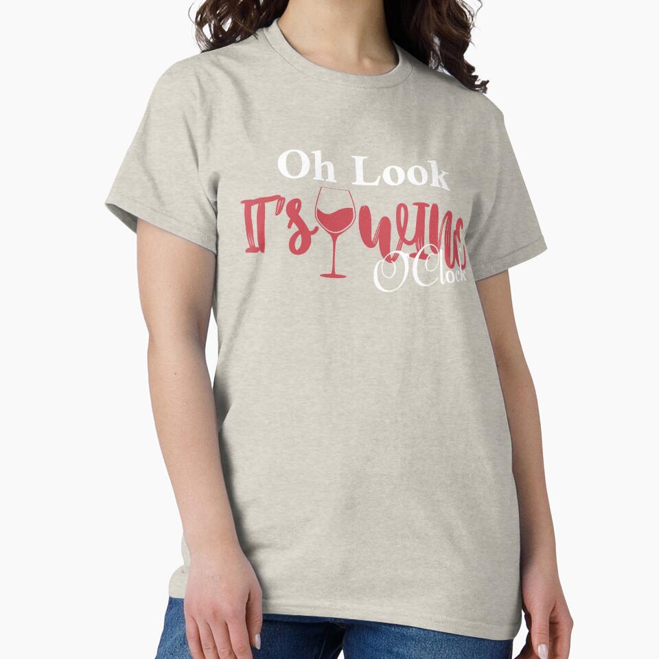 Oh Look It's Wine O'Clock Wine Drinker Wine Lover Wine Night by diip