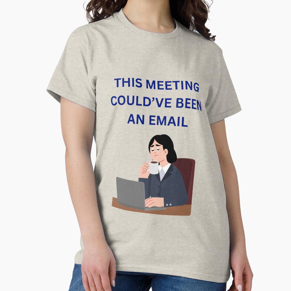 This Meeting Could’ve Been an Email Office Humor by jyotsanafinds