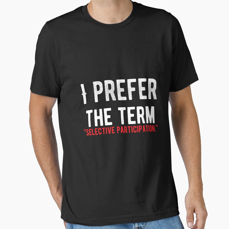 I prefer the term “selective participation.” Funny Lazy Quote by Quotes ⭐⭐⭐⭐⭐