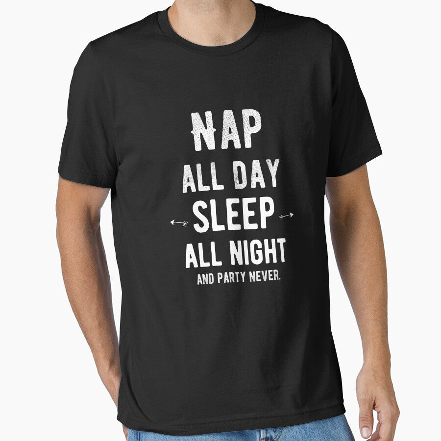 Nap all day, sleep all night, and party never. Funny Lazy Quote by Quotes ⭐⭐⭐⭐⭐