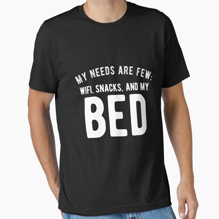 My needs are few: WiFi, snacks, and my bed. Funny Lazy Quote by Quotes ⭐⭐⭐⭐⭐
