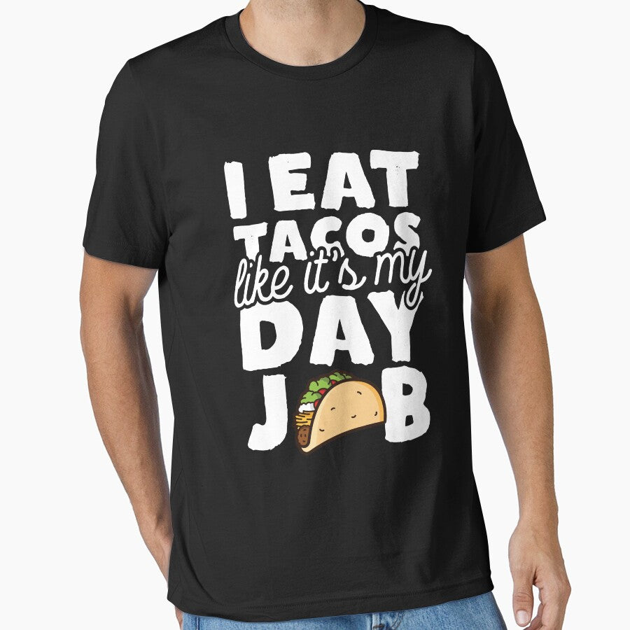 I Eat Tacos Like It's My Day Job by thingsandthings