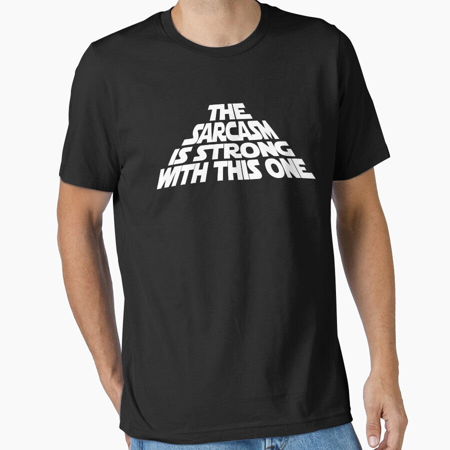The Sarcasm is Strong with this One by Jandsgraphics