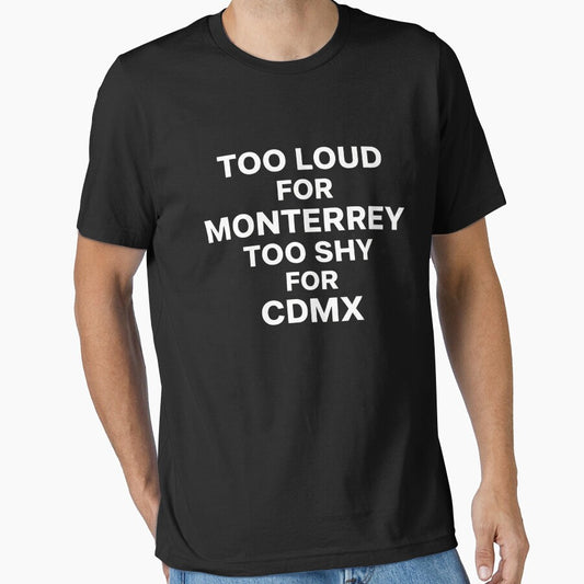 Too Loud For Monterrey Too Shy For CDMX - Viral Mexico Aesthetic Text by AMICO77