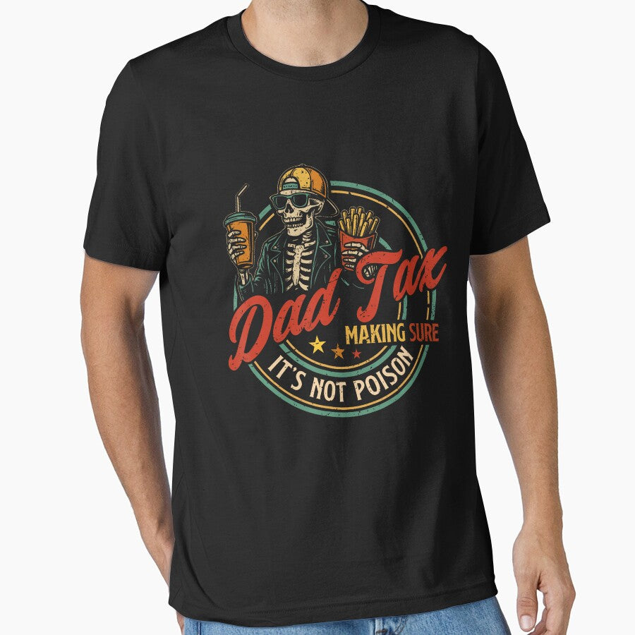 Dad Tax Making Sure It'S Not Poison Funny Fathers Day Men by SteveAllentc