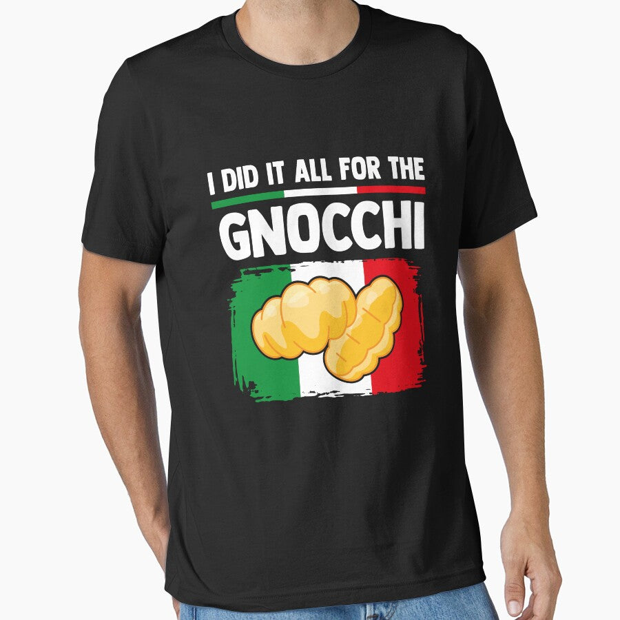 I Did it All for the Gnocchi Funny Italian Foodie by MakeGoodChoices