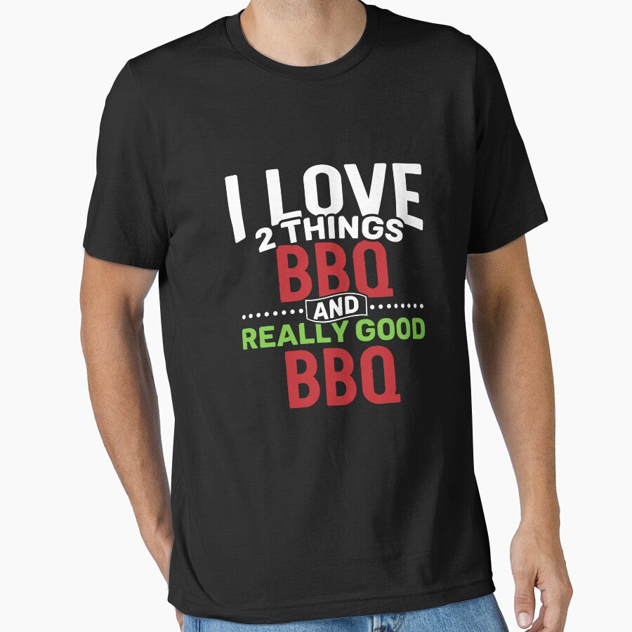 I love 2 things BBQ and Really Good BBQ by Gold Wings Tees