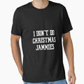 I don't do Christmas Jammies Funny Xmas Holiday Pajama Gift Long Sleeve T-Shirt by ribbinjunk