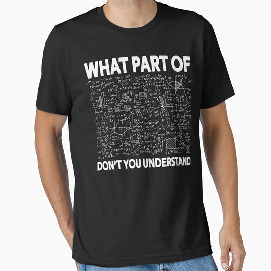 What Part Of Don't You Understand Funny Math Teacher by Fareslid ⭐⭐⭐⭐⭐