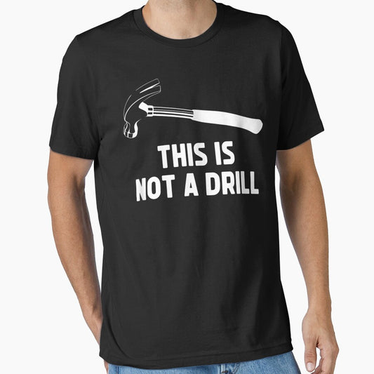 Mens This Is Not A Drill Funny Carpenter Dad Sarcastic Gift by ArtsByMichelle