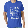 Its A BALDWIN Thing You Wouldnt Understand Funny Cute Gift T Shirt For Men Women Hoodie Sweatshirt Sticker Family Reunion Party White by arcadetoystore