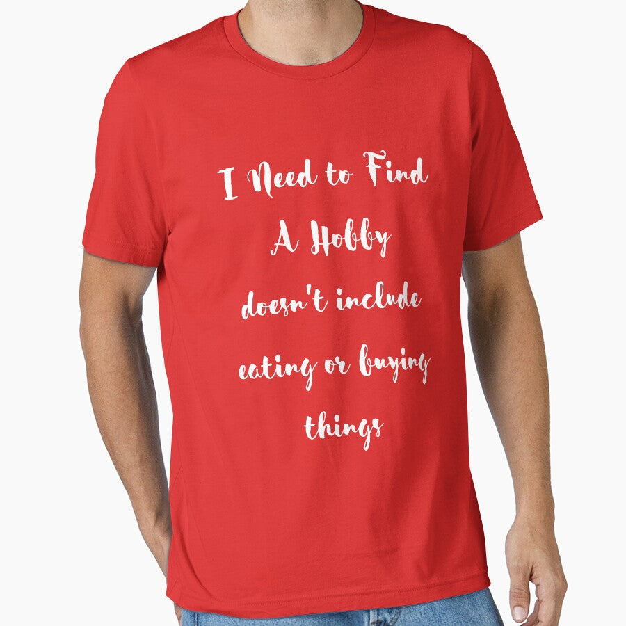 Womens Funny Saying Shirt I Need to Find A Hobby T Shirt by miloudastore