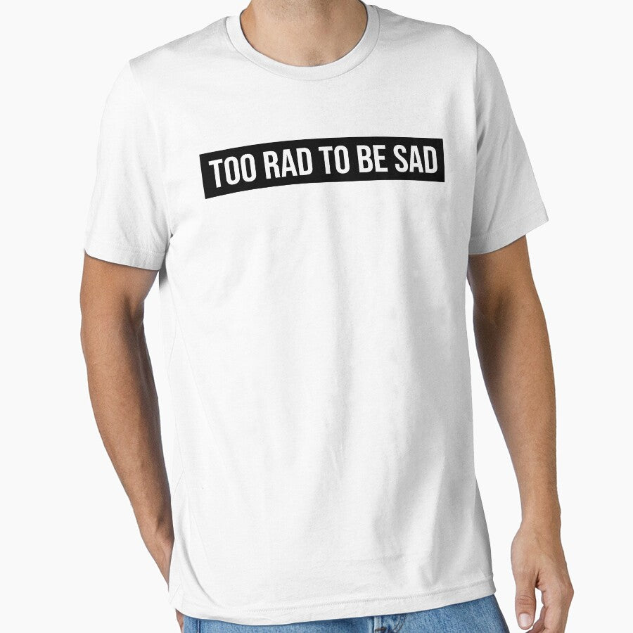 TOO RAD TO BE SAD by limitlezz