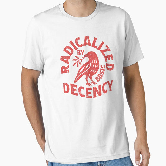 Radicalized By Basic Decency by Artsyclick